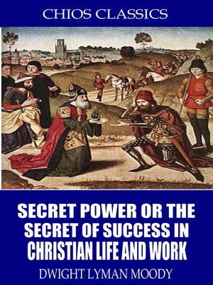 cover image of Secret Power or the Secret to Success in Christian Life and Work
